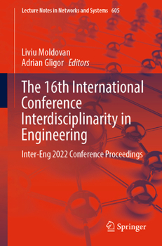 Paperback The 16th International Conference Interdisciplinarity in Engineering: Inter-Eng 2022 Conference Proceedings Book