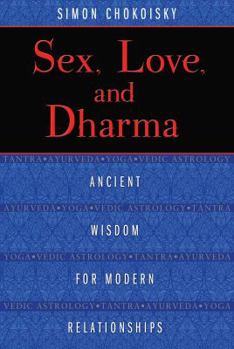 Paperback Sex, Love, and Dharma: Ancient Wisdom for Modern Relationships Book