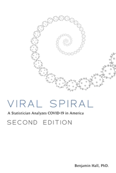 Paperback Viral Spiral: A Statistician Analyzes COVID-19 in America Book