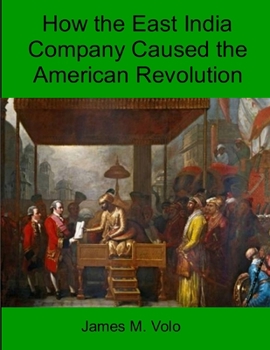 Paperback How The East India Company Caused the American Revolution Book