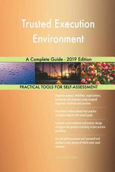 Paperback Trusted Execution Environment A Complete Guide - 2019 Edition Book