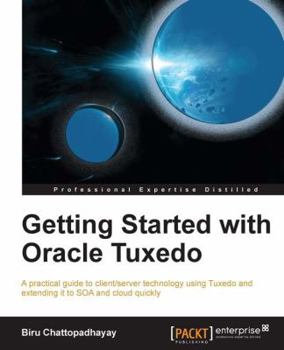 Paperback Getting Started with Oracle Tuxedo Book