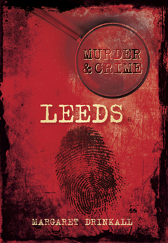 Paperback Murder & Crime: Leeds Book
