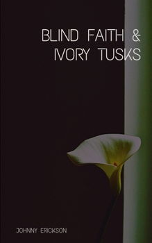 Paperback Blind Faith & Ivory Tusks Book