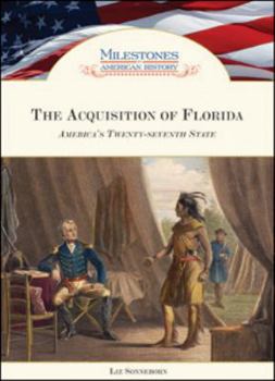Hardcover The Acquisition of Florida: America's Twenty-Seventh State Book