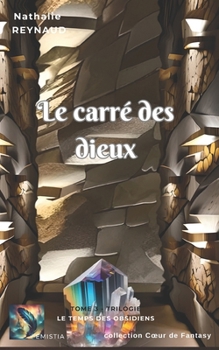 Paperback Le carré des dieux: T3 - Trilogie Le Temps des Obsidiens [French] Book