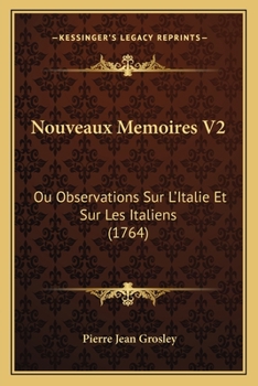 Paperback Nouveaux Memoires V2: Ou Observations Sur L'Italie Et Sur Les Italiens (1764) [French] Book