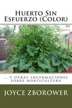 Paperback Huerto Sin Esfuerzo (Color): ... y otras informaciones sobre horticultura [Spanish] Book