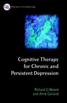 Hardcover Cognitive Therapy for Chronic and Persistent Depression Book