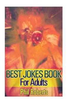Paperback Best Jokes Book For Adults: (Funny Jokes, Dirty Jokes) Book