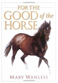 Hardcover For the Good of the Horse Book