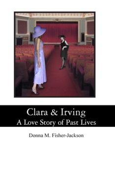 Paperback Clara & Irving: A Love Story of Past Lives Book