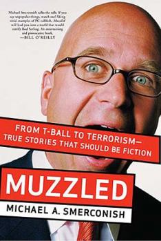 Hardcover Muzzled: From T-Ball to Terrorism-True Stories That Should Be Fiction Book