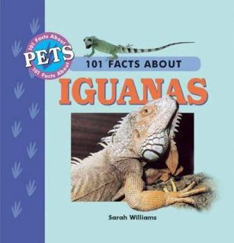 101 Facts about Iguanas - Book  of the 101 Facts about Pets