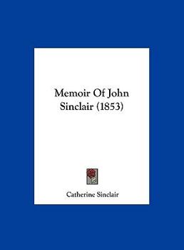 Hardcover Memoir of John Sinclair (1853) Book
