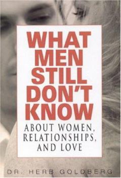 Hardcover What Men Still Don't Know about Women, Relationships, and Love Book