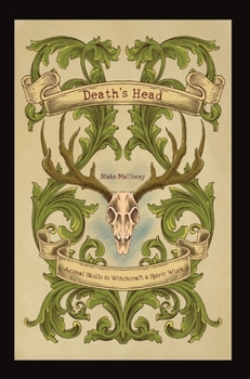 Death's Head: Animal Skulls in Witchcraft & Spirit Work