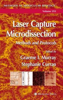 Hardcover Laser Capture Microdissection: Methods and Protocols (Methods in Molecular Biology) Book