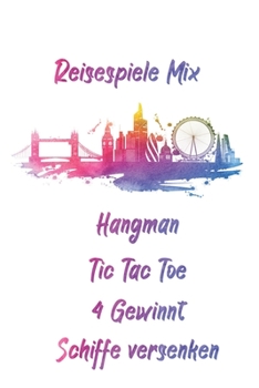 Paperback Reisespiele Mix - Hangman - Tic Tac Toe - 4 gewinnt - Schiffe versenken: 120 Seiten - 6 x 9 Zoll (15,24 x 22,86 cm) [German] Book