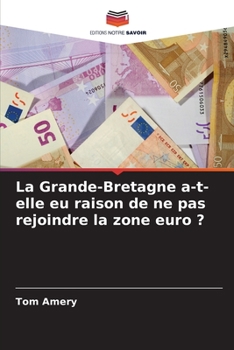 Paperback La Grande-Bretagne a-t-elle eu raison de ne pas rejoindre la zone euro ? [French] Book