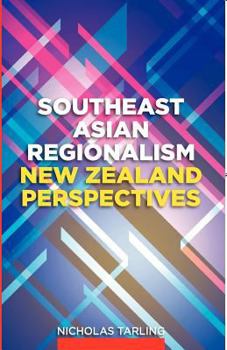 Paperback Southeast Asian Regionalism: New Zealand Perspectives Book