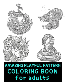 Paperback Amazing Playful Patterns Coloring Book: Coloring Book for Adults Awesome Animals Book