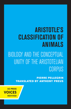 Paperback Aristotle's Classification of Animals: Biology and the Conceptual Unity of the Aristotelian Corpus Book