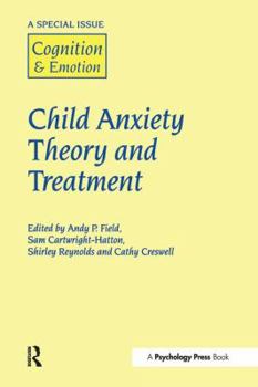 Paperback Child Anxiety Theory and Treatment: A Special Issue of Cognition and Emotion Book