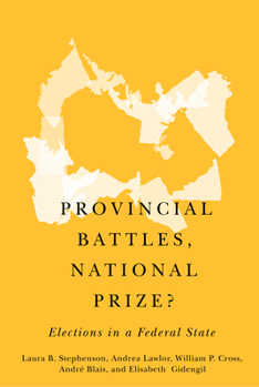 Paperback Provincial Battles, National Prize?: Elections in a Federal State Book