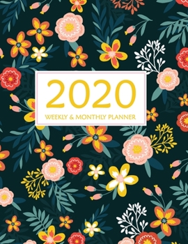 2020 Weekly and Monthly Planner: 12 Months Calendar Schedule + Academic Organizer for To Do List, Schedule Agenda Logbook, Personal Appointment from January 2020 to December 2020