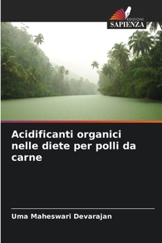 Acidificanti organici nelle diete per polli da carne (Italian Edition)