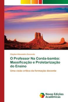 Paperback O Professor Na Corda-bamba: Massificação e Proletarização do Ensino [Portuguese] Book