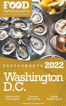 Paperback 2022 Washington, D.C. Restaurants - The Food Enthusiast's Long Weekend Guide Book