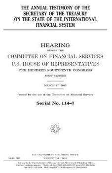 Paperback The annual testimony of the Secretary of the Treasury on the state of the international financial system Book