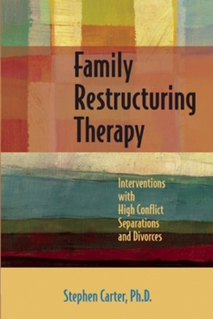 Paperback Family Restructuring Therapy: Interventions with High Conflict Separations and Divorces Book