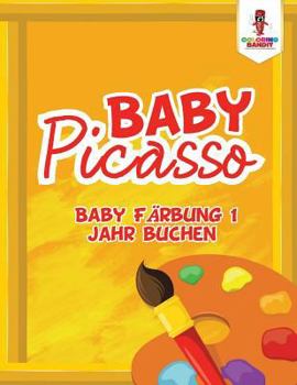 Paperback Baby-Picasso: Baby Färbung 1 Jahr buchen [German] Book