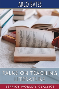 Paperback Talks on Teaching Literature (Esprios Classics) Book