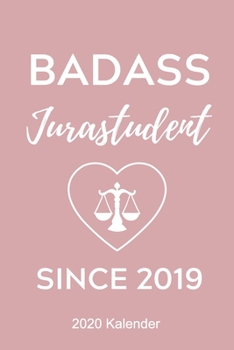 BADASS JURASTUDENT SINCE 2019 2020 KALENDER: A5 ERFOLGSJOURNAL 2020 zum Jura Studium | Notizbuch für Rechts-studenten Anwälte Jurist | witziger Spruch ... | Erstes Semester | Recht (German Edition)