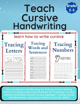 Paperback Teach Cursive Handwriting: How to Improve Handwriting for Kids by Cursive Writing Practice Tracing Letters and Numbers for Preschool. Cursive Wri Book