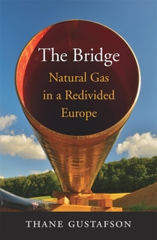 Hardcover The Bridge: Natural Gas in a Redivided Europe Book
