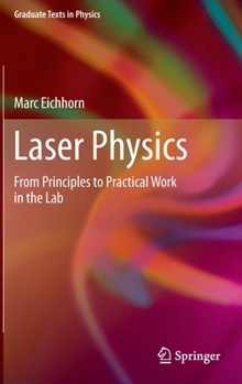 Hardcover Laser Physics: From Principles to Practical Work in the Lab Book