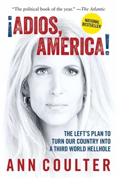 ¡Adios, America! The Left's Plan to Turn our Country into a Third World Hellhole