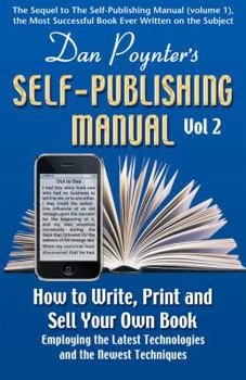 Paperback Self-Publishing Manual, Volume II: How to Write, Print, and Sell Your Own Book Employing the Latest Technologies and the Newest Techniques Book