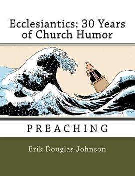 Paperback Ecclesiantics: 30 Years of Church Humor: Preaching Book