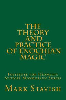 Paperback The Theory and Practice of Enochian Magic: Institute for Hermetic Studies Monograph Series Book