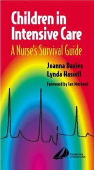 Paperback Children in Intensive Care: A Nurse's Survival Guide Book