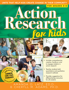 Paperback Action Research for Kids: Units That Help Kids Create Change in Their Community (Grades 5-8) Book