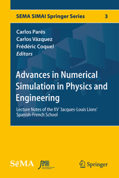 Hardcover Advances in Numerical Simulation in Physics and Engineering: Lecture Notes of the XV 'Jacques-Louis Lions' Spanish-French School Book