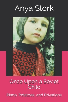 Paperback Once Upon a Soviet Child: Piano, Potatoes, and Privations Book