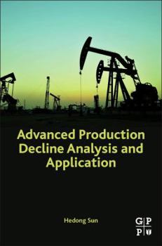 Paperback Advanced Production Decline Analysis and Application Book